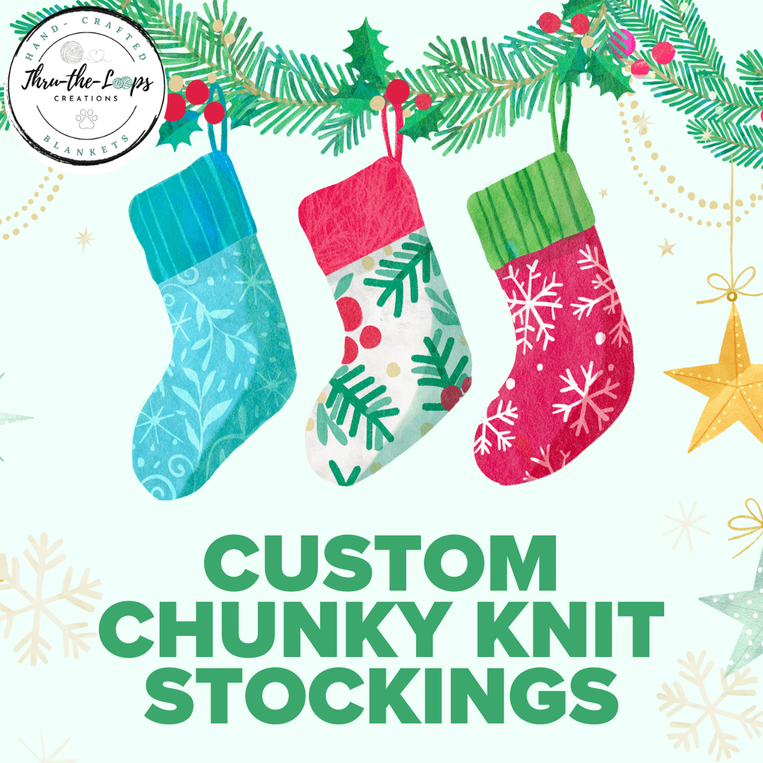 Custom Chunky Knit Christmas Stockings - Thru the Loops Chunky Knit Creations